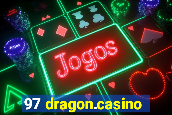 97 dragon.casino